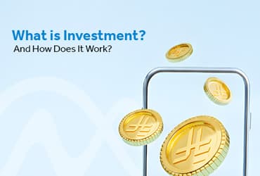 What is Investment? And How Does It Work?